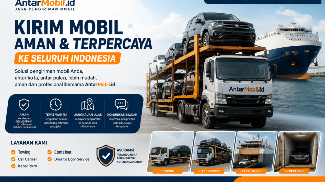 Pengiriman Mobil Makin Praktis, AntarMobil.id Tawarkan Layanan Door to Door Nasional